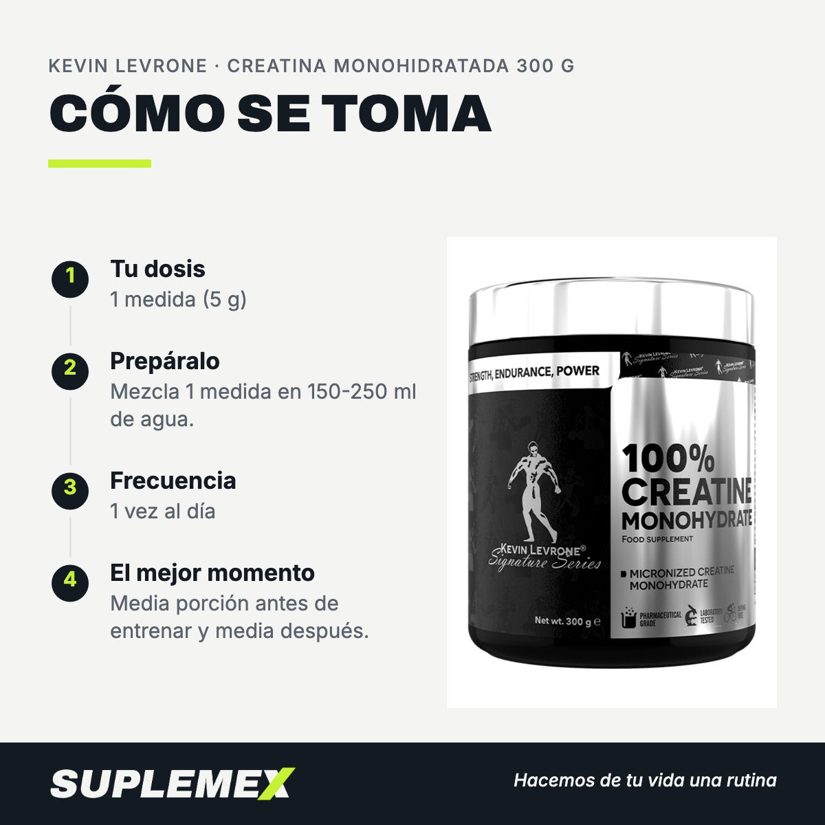 Modo de uso Creatina monohidratada: 5 g (1 medida) en 150-250 ml
