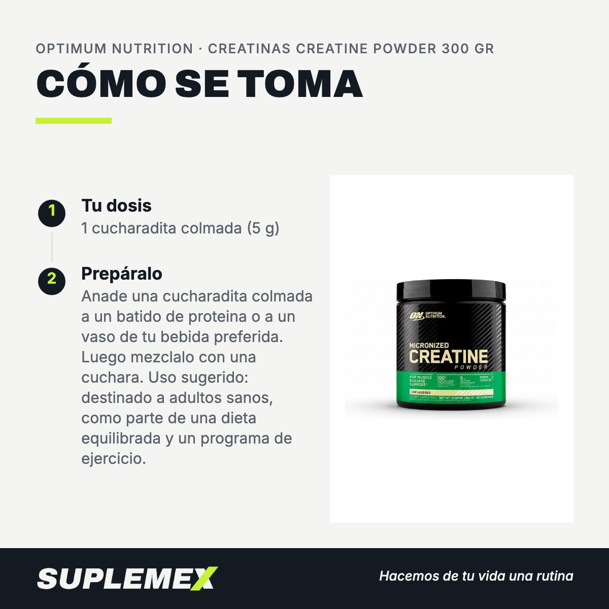 Modo de uso Creatinas creatine powder: 5 g (1 cucharadita colmada)