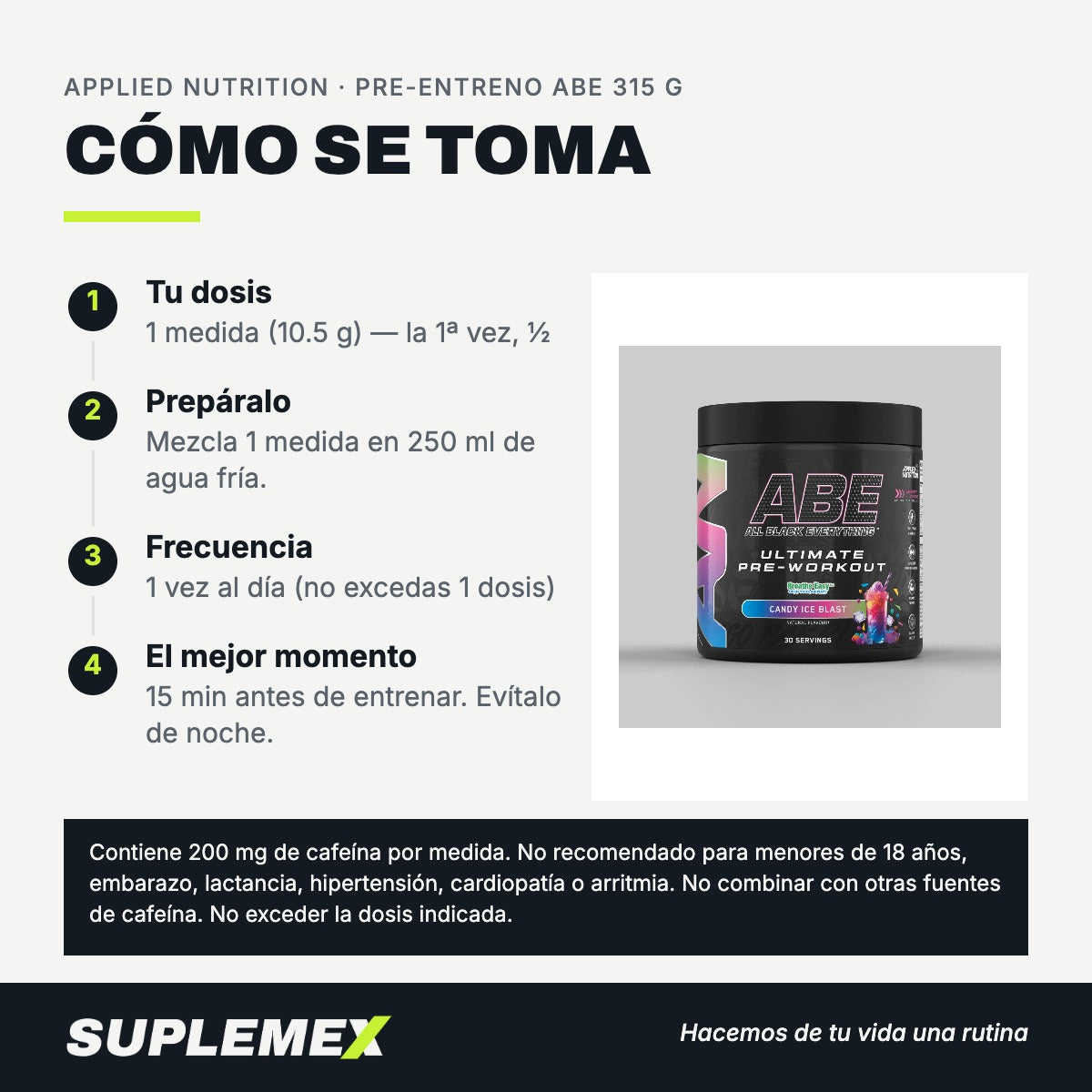 Modo de uso de Pre-entreno ABE Applied Nutrition 315 g: una medida de 10,5 g en agua antes de entrenar.