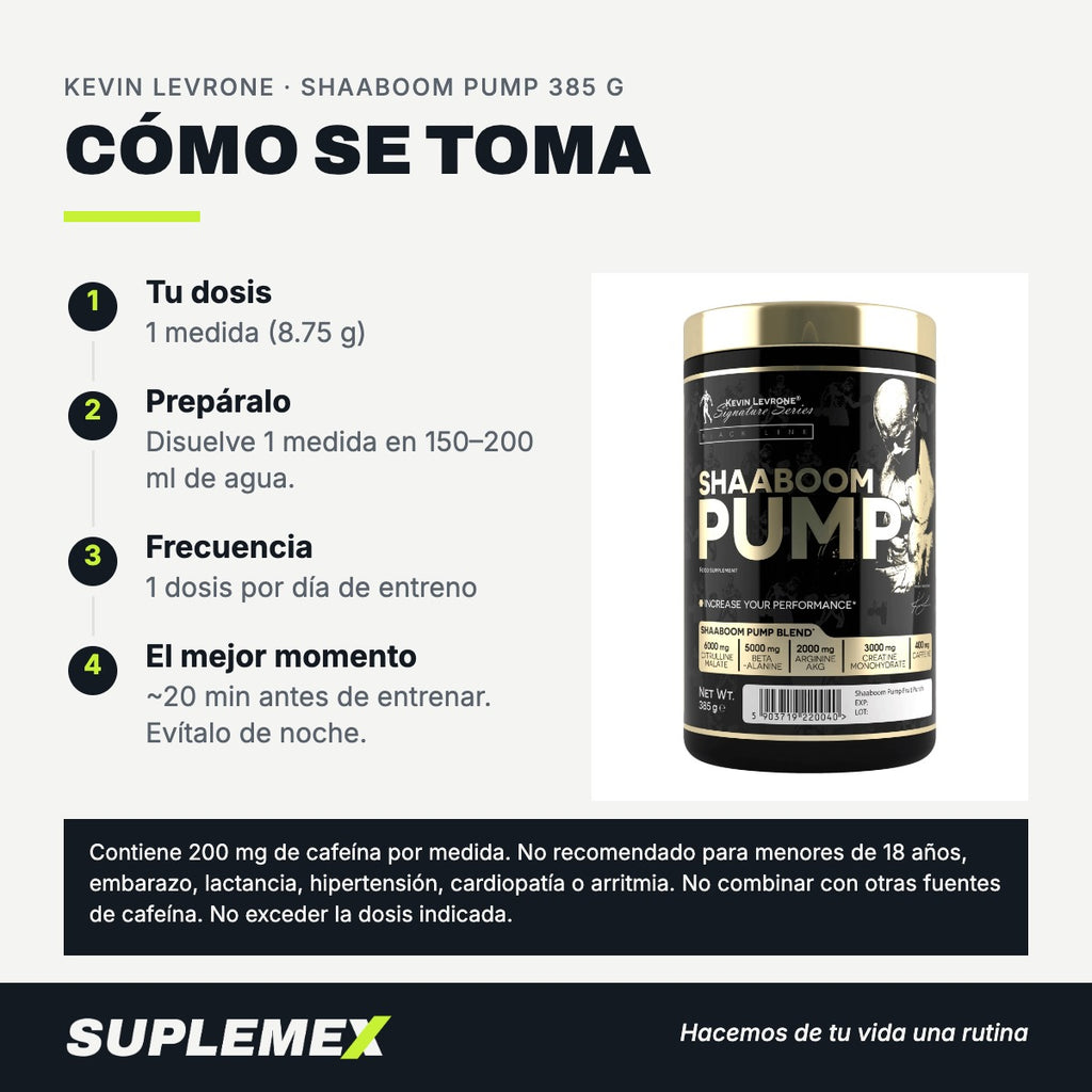 Modo de uso de Shaaboom Pump Kevin Levrone 385 g: una medida de 8,75 g en agua antes de entrenar.