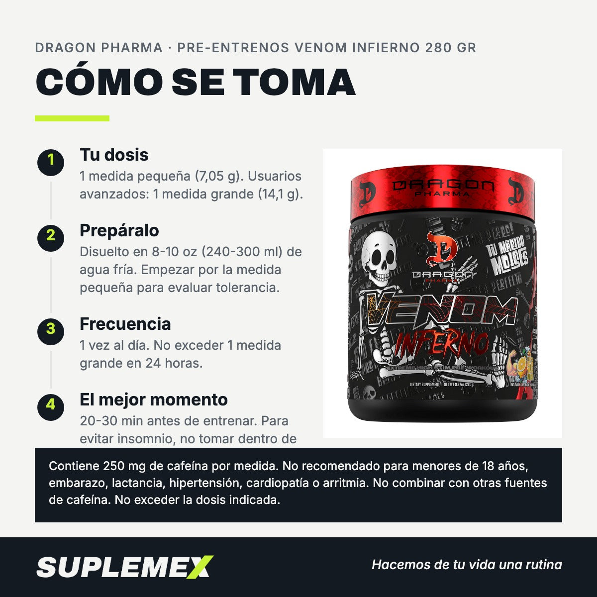 Modo de uso Pre-entrenos venom infierno: 7,05 g (medida pequeña) · 14,1 g (medida grande) en 240-300 ml